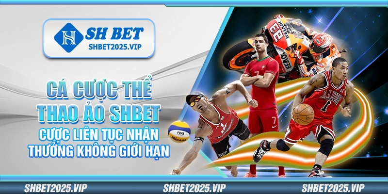 Cá cược thể thao ảo Shbet – Cược liên tục nhận thưởng không giới hạn