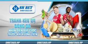 Tránh kèo dụ bóng đá – Nhận diện bẫy cược trước khi xuống tiền