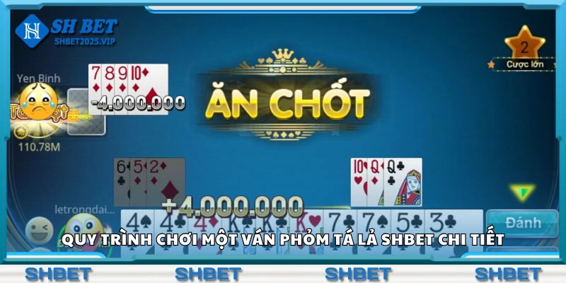 Hướng dẫn chơi một ván phỏm tá lả Shbet