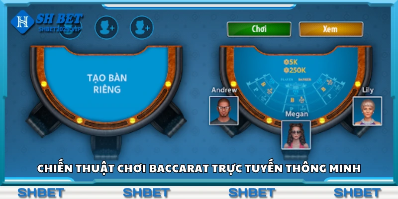 Các chiến thuật chơi baccarat trực tuyến thông minh