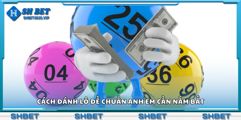 Cách đánh lô đề chuẩn cho anh em