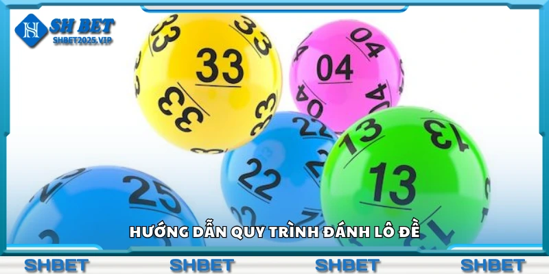Nắm rõ quy trình đánh lô đề chi tiết