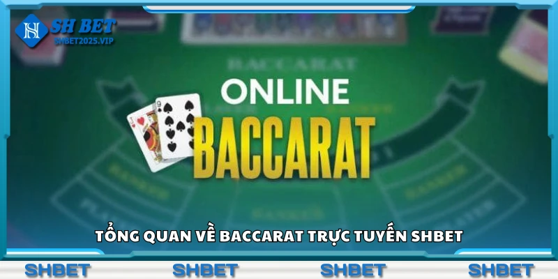 Sơ lược về baccarat trực tuyến Shbet