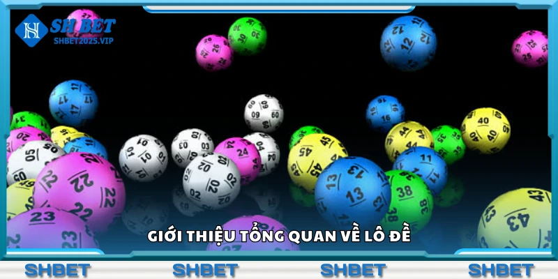 Thông tin tổng quan về lô đề