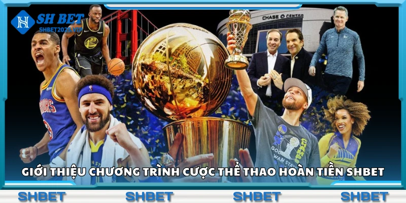 Tổng quan chương trình cược thể thao hoàn tiền Shbet